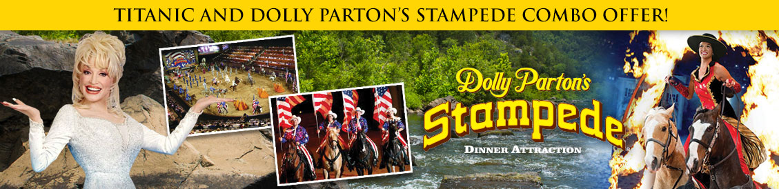 Save when visiting Titanic and Dolly Parton's Stampede in Branson, MO. Order combo package.