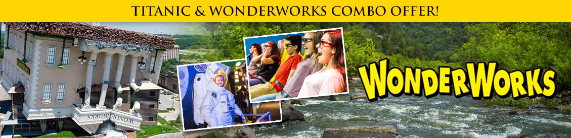 Save when visiting Titanic and Wonderworks in Branson, MO. Order combo package.