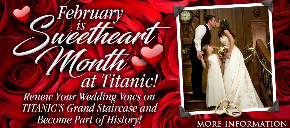 February is Sweetheart Month at Titanic Branson.