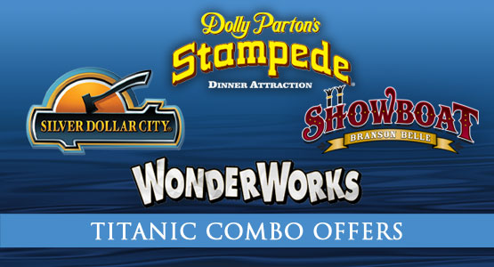 Save with our combo offers when visiting Titanic Museum Attraction  in Branson, Missouri!