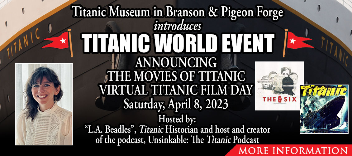 Announcing the Movie of Titanic. Virtual Titanic Film Day. Saturday, April 8, 2023.